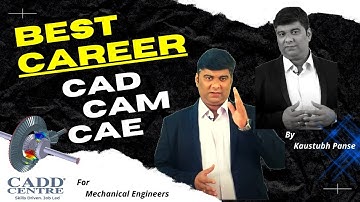 Best Career in CAD CAM CAE for Mechanical Engineers By Kaustubh Panse at CADD Centre Design Studio