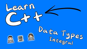 Learn C++ Programming | Simple Data Types - Integral (int, bool, char)