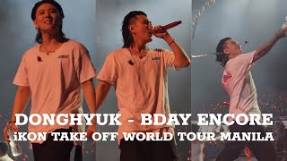 BDAY ENCORE - DONGHYUK 김동혁 FANCAM [ iKON 아이콘 Take Off World Tour, Manila, Philippines ]