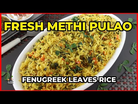 Fresh Methi Pulao | Fenugreek Leaves Rice | Sindhi Methi Pulao | How to make Fresh Methi Pulao