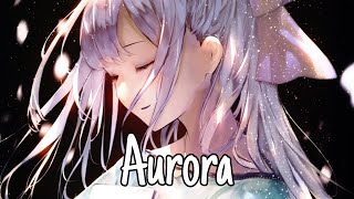 Nightcore - Aurora - ( Lyrics )