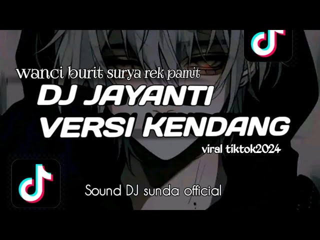 DJ JAYANTI VERSI KENDANG ||DJ SUNDA VIRAL TIKTOK2024 FULL BASS(SOUND DJ SUNDA Official ) class=