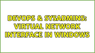 Celebrity DevOps & SysAdmins: Virtual network interface in Windows Net Worth