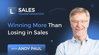 S3 E06: How to Improve Sales Win Rates and Win More Deals, with Andy Paul