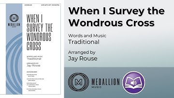 When I Survey the Wondrous Cross (SATB) - arr. Jay Rouse