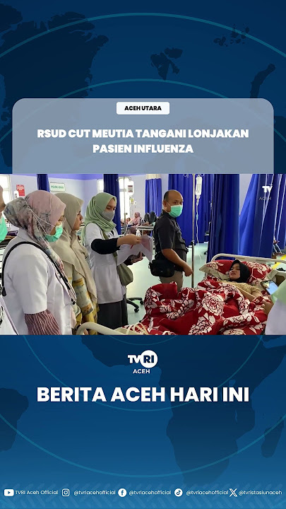 Cut Meutia Regional Hospital Handles Surge in Influenza Patients | Aceh News Today