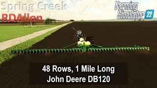 48 Rows! 1 Mile Long! | E59 Spring Creek | Farming Simulator 22