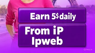  "Earn Dollars Online with IP Web| Online Earning App" "How to Earn Money with IP Web Work from Home screenshot 3