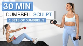 30 min DUMBBELL SCULPT WORKOUT | Full Body | 2 Sets of Dumbbells | Warm Up and Cool Down Included