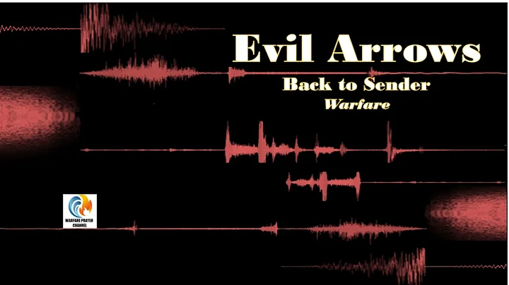 Evil Arrows, Back to Sender Warfare Prayer