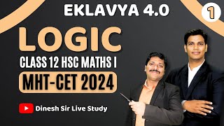 LOGIC LEC 1: CLASS 12 MATHS II | EKLAVYA 4.0 for MHT-CET 2024 | #mhtcet2024 | Dinesh Sir