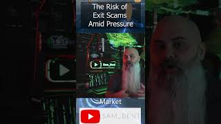 The Risk of Exit Scams Amid Pressure