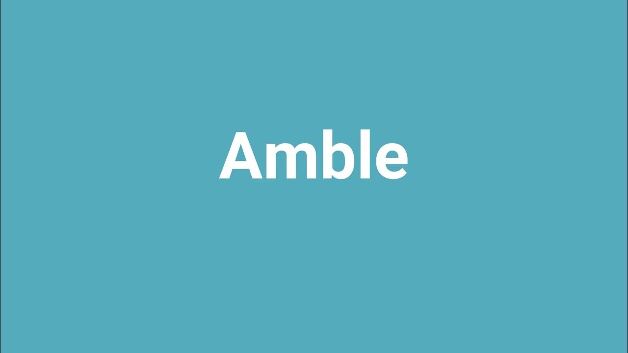 'Amble' Meaning and Pronunciation YouTube