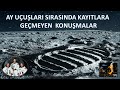 APOLLO  UÇUŞLARI ASTRONOTLARININ GİZLİ KAYITLARI...AY'DA  NELER VAR ???