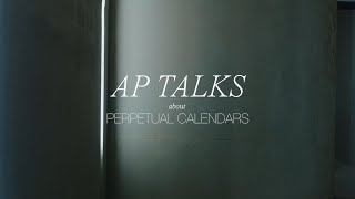 AP TALKS about Perpetual Calendars I Audemars Piguet