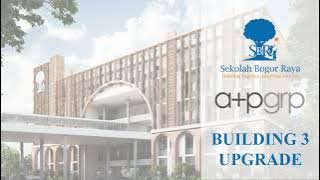 Sekolah Bogor Raya | BUILDING 3 UPGRADE
