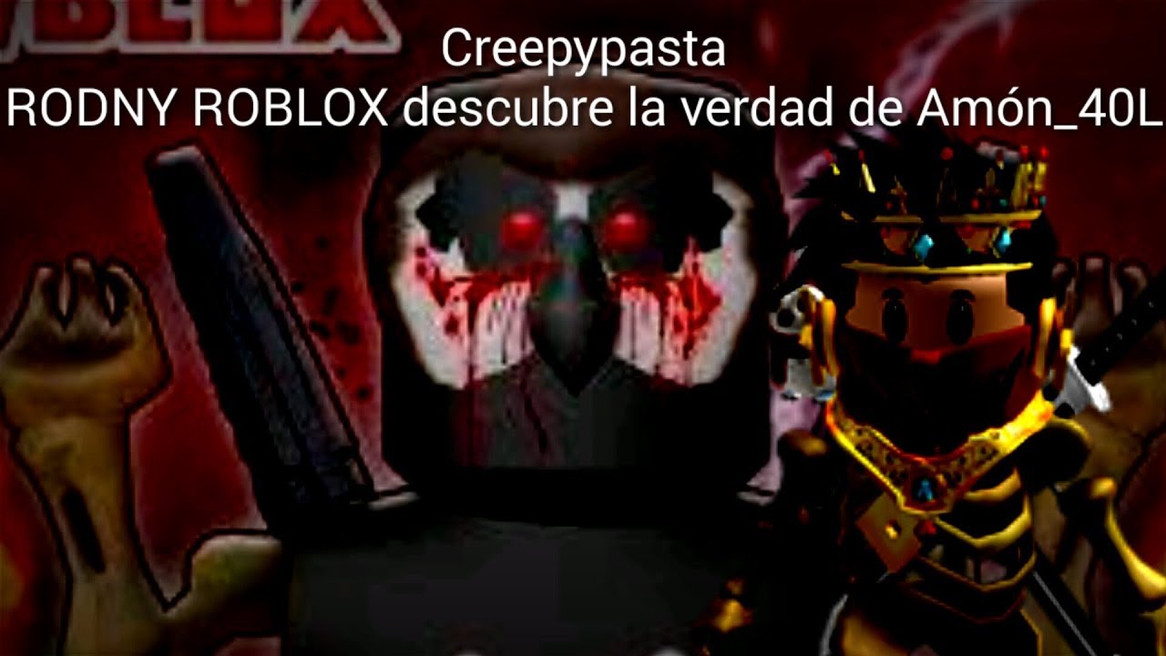 Creepypasta Rodny Roblox Descubre La Verdad De Amon 40l Youtube - rodny roblox amon