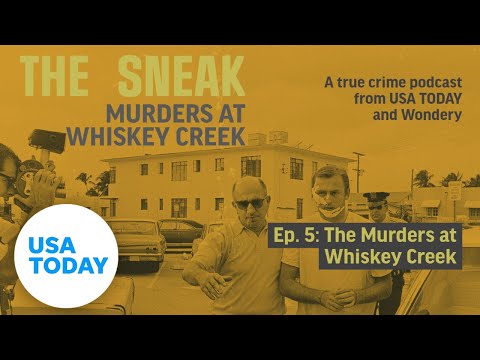 The Sneak: A True Crime Podcast – "The Murders at Whiskey Creek" (Episode 5) | USA TODAY