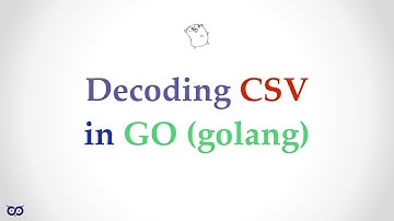 ep004.01 - CSV Decoding in Go