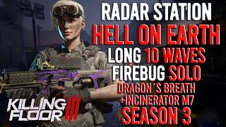 Killing Floor 3 - Firebug, Radar Station (Long 10 Waves) Hell On Earth, Solo, Season 3