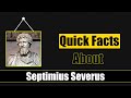 Quick Facts About Septimius Severus || Famous People Short Bio #86