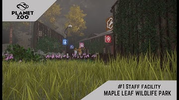 PLANET ZOO | MAPLE LEAF WILDLIFE PARK WALKTHROUGH | #1 STAFF FACILITY