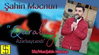 Şahin Məcnun-Qarabağ Azərbaycandı (Vətənpərvər İfa)