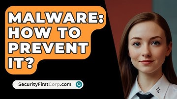 Malware: How To Prevent It? - SecurityFirstCorp.com