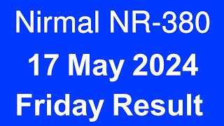 Kerala Nirmal NR-380 Result Today On 17.05.2024 | Kerala Lottery Result Today.