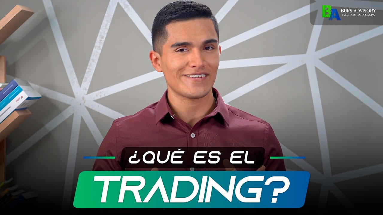 ¿QUÉ ES TRADING Y COMO FUNCIONA? - YouTube