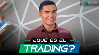 ¿QUÉ ES TRADING Y COMO FUNCIONA?