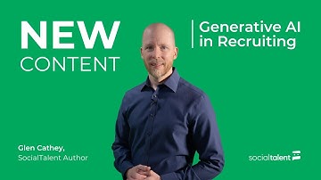 NEW CONTENT! AI in Recruiting with Glen Cathey | SocialTalent