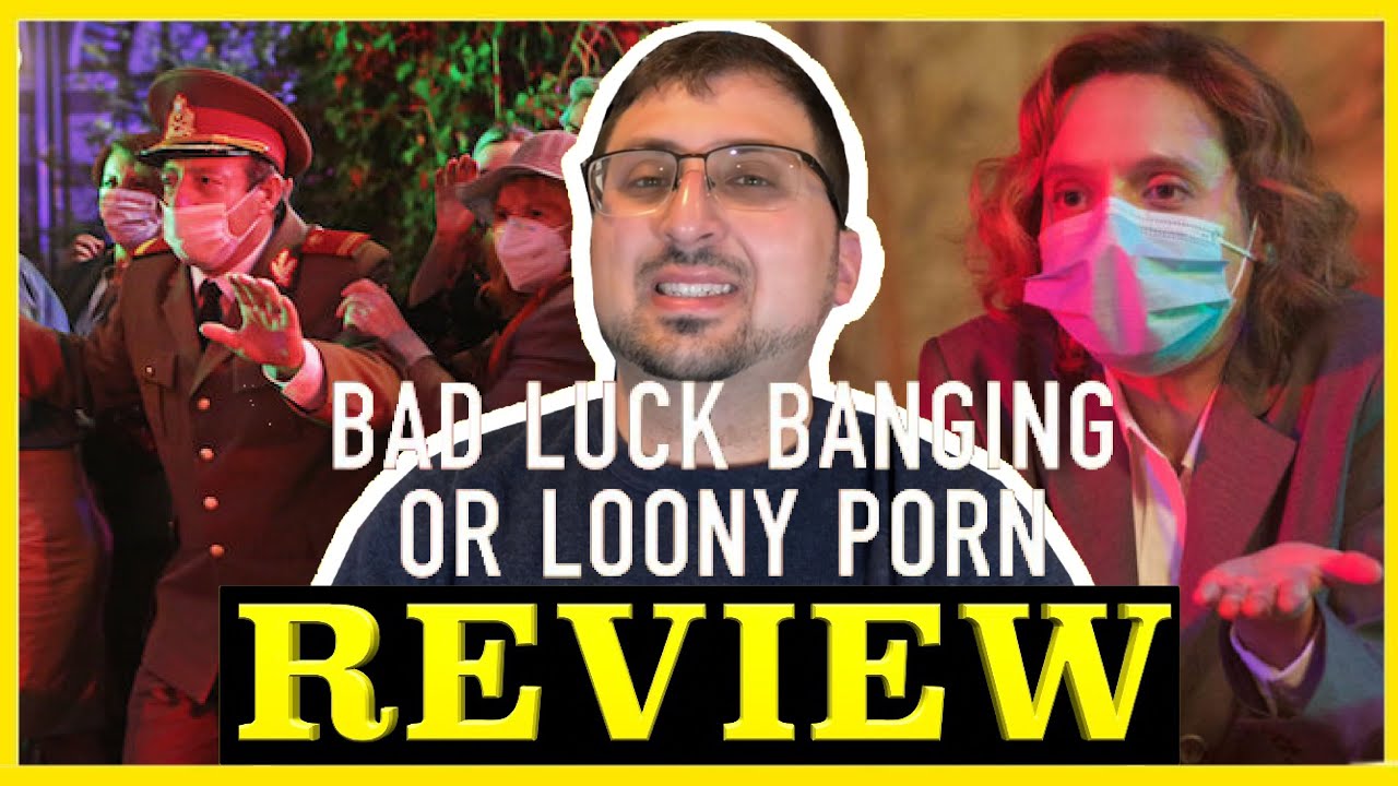 Bad Luck Banging or Loony Porn (2021) | More Than Just a Whacky Title