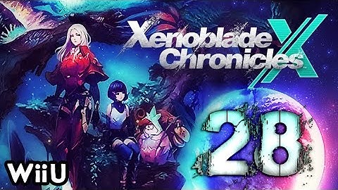 Xenoblade Chronicles X Walkthrough Part 28 (WiiU) English No Commentary