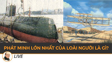 Phát hiện lớn nhất của nhân loại là gì ? | Nhà báo Phan Đăng