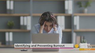 Identifying and Preventing Burnout