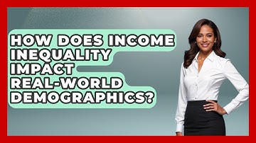 How Does Income Inequality Impact Real-world Demographics? - Demographic Data Answers