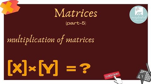 Matrices class-12 (part-5) multiplication of matrices  CBSE,ISC& state board syllabus