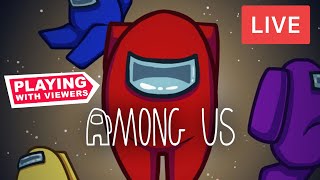 AMONG US LIVE STREAM | PLAYING WITH VIEWERS! | SUBSCRIBE AND JOIN UP!