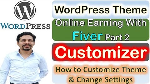 How to Customize your WordPress Theme | Part 2 | How to Earn Online in Pakistan