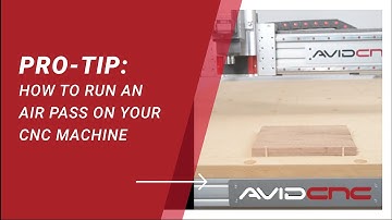 Pro-Tip: How To Run an Air Pass on Your Avid CNC