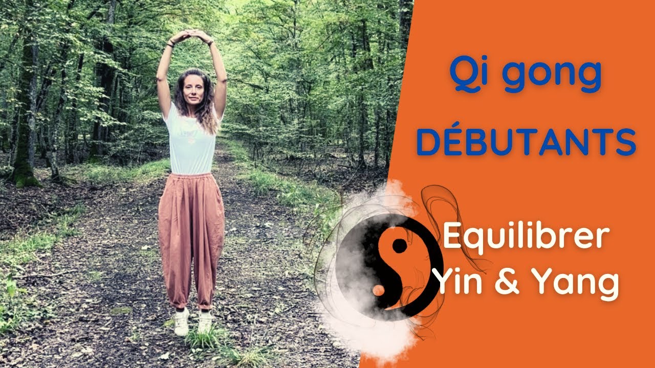 Qi gong dbutant   quilibrer le yin et le yang