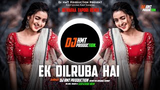 Ek Dilruba Hai - Bewafa Tapori Mix | DJ Shubham SP × DJ Saurabh Ade × DJ HMT PRODUCTion
