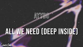 AYYBO - All We Need (Deep Inside) Resimi