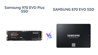 Samsung 970 EVO Plus vs 870 EVO: Which SSD Is Better?