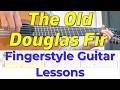 The Old Douglas Fir | Fingerstyle Guitar + TABS / Sheet Music