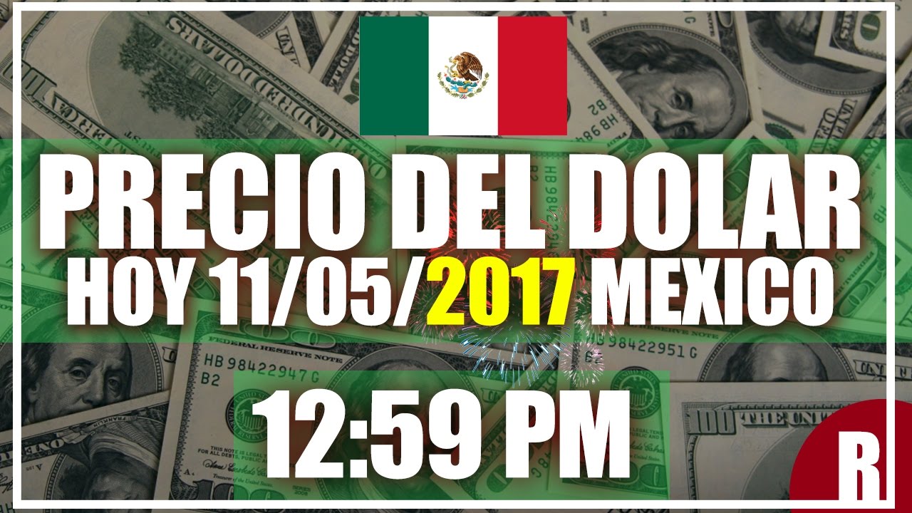 Precio Del Dolar Hoy En Mexico Hoy 11 De Mayo Del 2017 YouTube Precio del dolar hoy en mexico hoy 11 de mayo del 2017 youtube