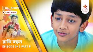 Full Story | Rakhi Bandhan | Episode 99 | Part B