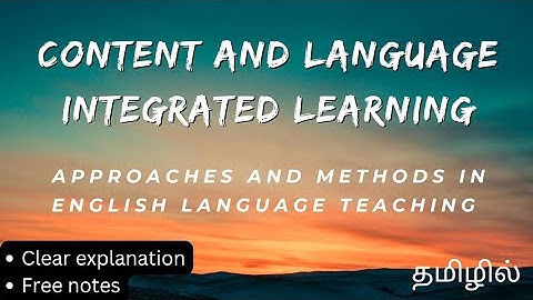 CONTENT AND LANGUAGE INTEGRATED LEARNING ✨APPROACHES AND METHODS IN ENGLISH LANGUAGE TEACHING