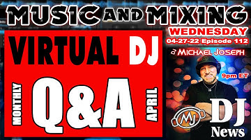 Virtual DJ Q&A - Music & Mixing Show w/ DJ Michael Joseph e112
